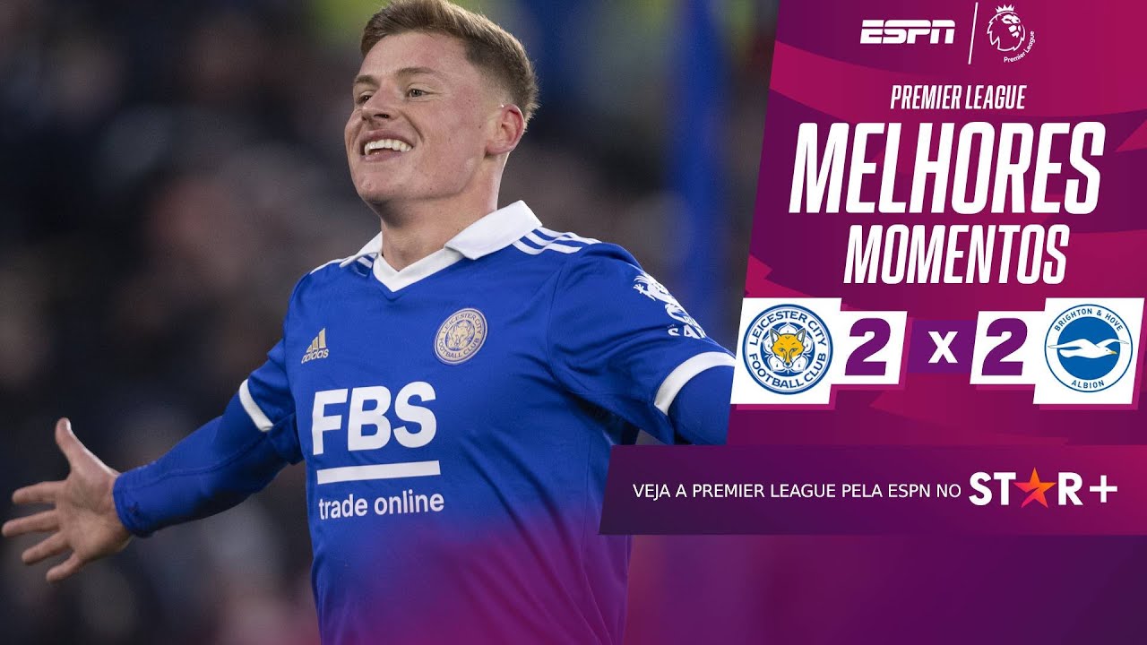 LEICESTER E BRIGHTON EMPATAM EM JOGO MALUCO COM GOLAÇO, GOL BIZARRO E EMPATE NOS ÚLTIMOS MINUTOS