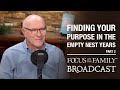 Finding your purpose in the empty nest years part 2  jim burns