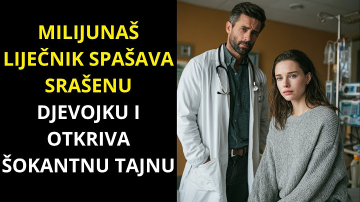 MILIJUNAŠ LIJEČNIK SPAŠAVA SRAŠENU DJEVOJKU I OTKRIVA ŠOKANTNU TAJNU