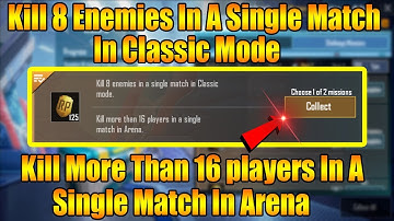 Kill More Than 16 Players In A Single Match In Arena | Kill 8 Enemies In A Single Match In Classic