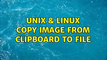Unix & Linux: Copy image from clipboard to file (2 Solutions!!)