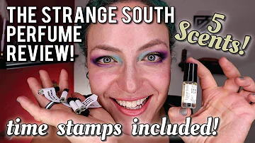 The Strange South 5 scents Try On & Review with Time Stamps!