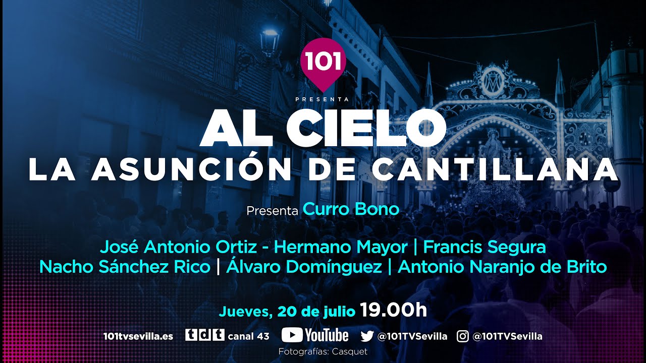 🔵 AL CIELO LA ASUNCIÓN DE CANTILLANA - 20 de julio | Especial sobre el patrimonio de la hermandad