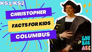 CHRISTOPHER COLUMBUS FACTS FOR KIDS | Famous Explorers | History for kids | LOU BEE ABC