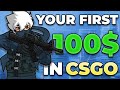 How to make your first 100 in csgo from investing and trading