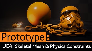 UE4 Skeletal Mesh & Physics Constraints