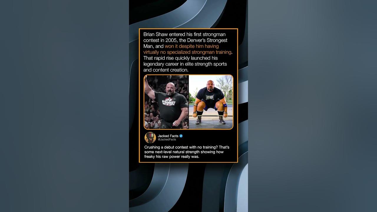 Brian Shaw entered his first strongman contest in 2005, the Denver's