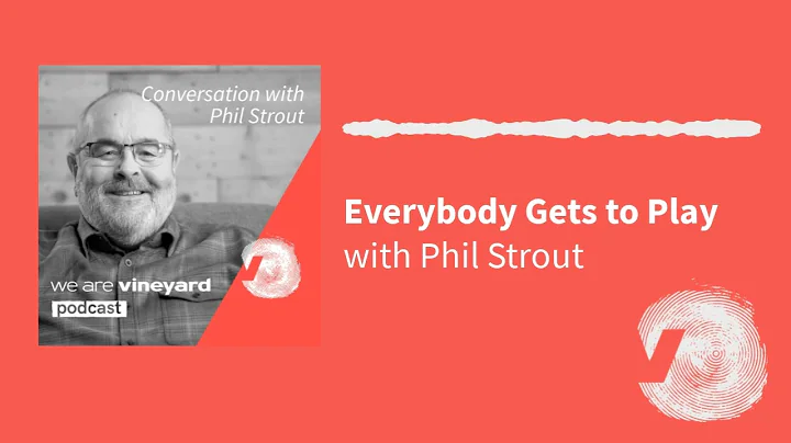 Phil Strout: Everyone Gets to Play