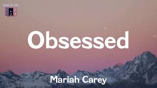 Mariah Carey - Obsessed (Lyrics)