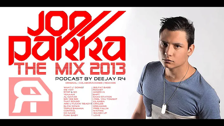 Joe Parra The Mix 2013 (Podcast by Deejay R4)