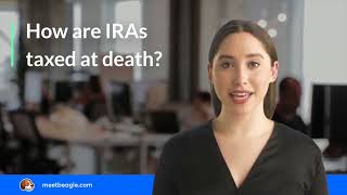 How are IRAs taxed at death?