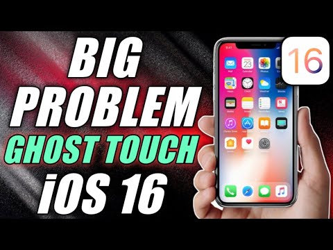 ios 16 bug ghost touch