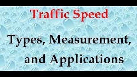 #speed, #traffic, #trafficspeed, Traffic speed - Measurement, Types and Applications,