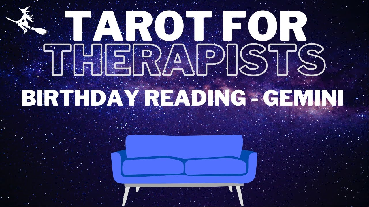 Happy Birthday, Gemini Therapists! Birthday Tarot Reading for 2025
