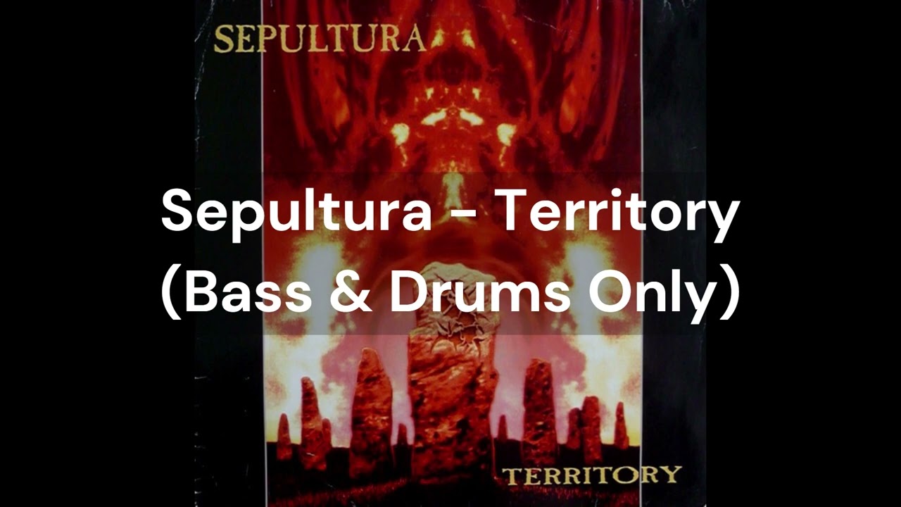 Sepultura - Territory (Bass & Drums Only)