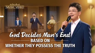 English Christian Song | "God Decides Man's End Based on Whether They Possess the Truth"