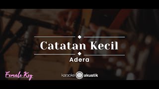 Catatan Kecil – Adera (KARAOKE AKUSTIK - FEMALE KEY)