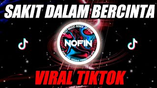 SAKIT DALAM BERCINTA - IPANK , DJ REMIX  NOFIN ASIA FULL BASS