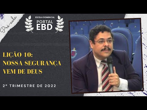 2º Trimestre de 2022 - Lição 10 - Nossa segurança vem de Deus - pré-aula