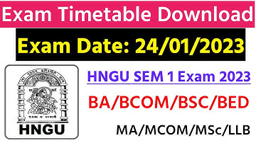 BA/BCOM/BSC/BED SEM 1 || MA/MCOM/MSc/LLB SEM 1 || Timetable Download 2023 || HNGU Exam News Today