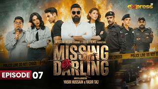 Missing Darling | Episode 7  |17th May 2026 | Yasir Hussain | Mohib Mirza | Express TV Net Worth
