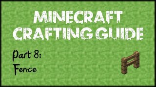 Minecraft Crafting Guide - Part 8: Fence