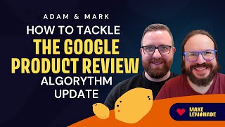 How to tackle The Google Product Review Algorythm Update