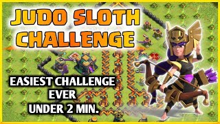 HOW TO ATTACK JUDO SLOTH CHALLENGE | COC NEW CHALLENGE | COC NEW EVENT ATTACK UNDER 2 MINUTES |