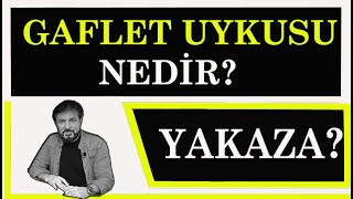 YAKAZA ve GAFLET UYKUSU NEDİR? RÜYALARDA NEDEN KOKU ve GÖLGE YOKTUR?