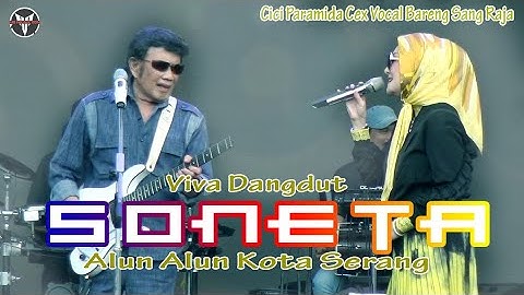 Cex Sound | SONETA | CICI PARAMIDA BARENG SANG RAJA | H. RHOMA IRAMA | Alun Alun Serang Banten