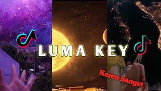 LUMA KEY || TIKTOK VIDIO..KEREN BANGETT