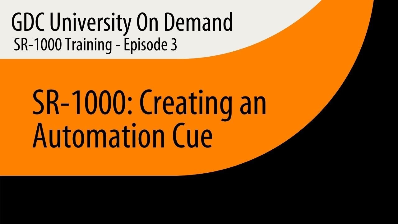 3.  GDC SR-1000 Training - Creating an Automation Cue