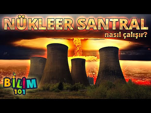 NÜKLEER SANTRAL NASIL ÇALIŞIR?