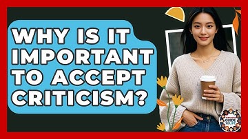 Why Is It Important To Accept Criticism? - Teenager Guide to Life