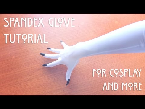 Spandex Glove Tutorial