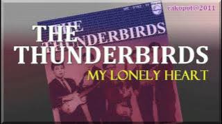 The Thunderbirds - My Lonely Heart