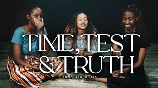 Time, Test & Truth | Proclaim Music.