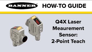 Banner Q4X Laser Measurement Sensor: 2-Point Teach Mode
