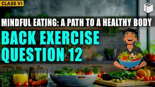 Question 12 | Back Exercise | Chapter 3 | Mindful Eating | Class 6 | PuStack