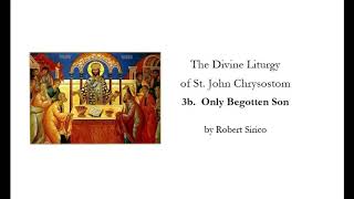 Orthodox Divine Liturgy; 3b. Only Begotten Son (for Acapella Choir)