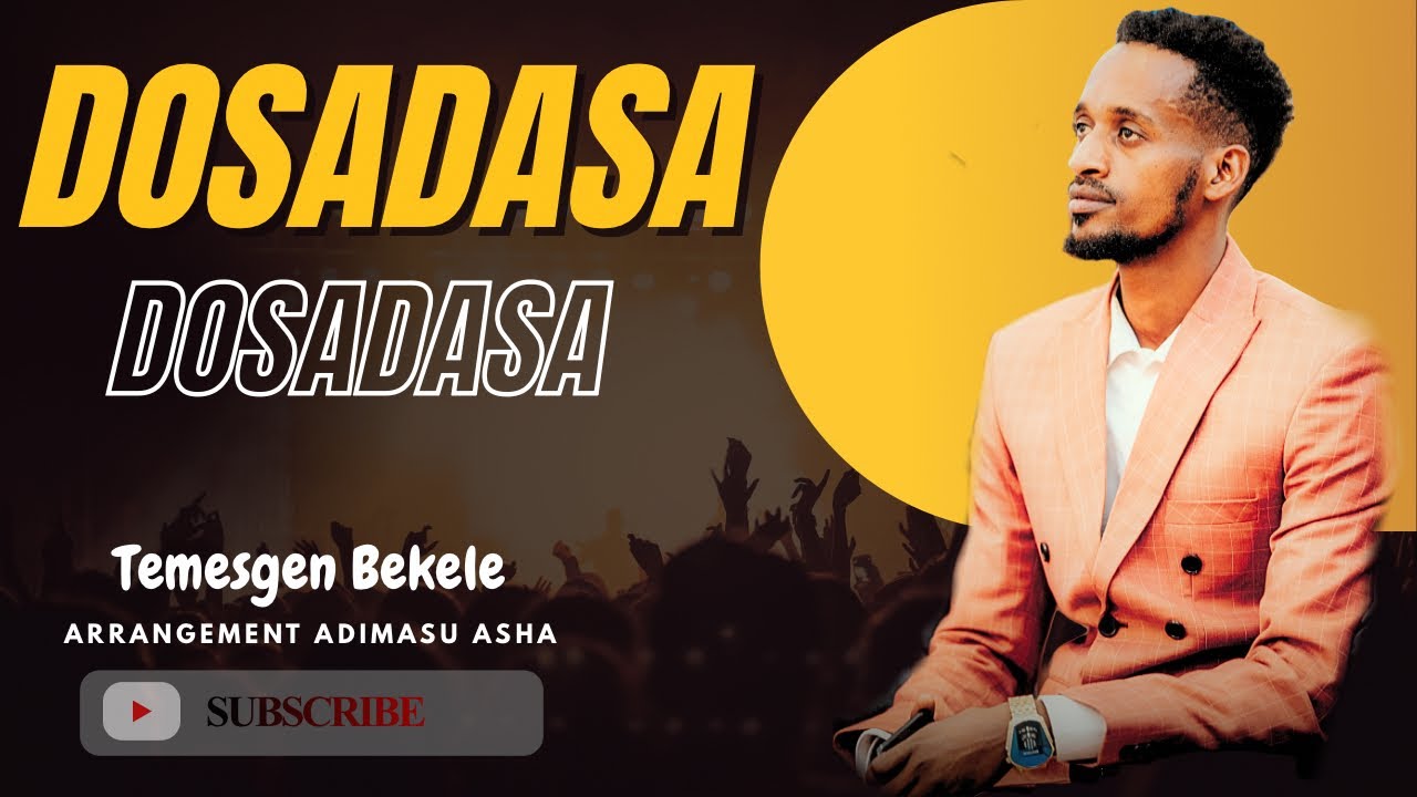 Temesgen Bekele Dosadasa ተመስገን በቀለ ዶሳዳሳ