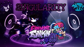 FNF - Void Reimagined V4 - Singularity