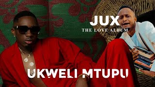 USWEGE & JUX - THE LOVE ALBUM (UKWELI MTUPU)