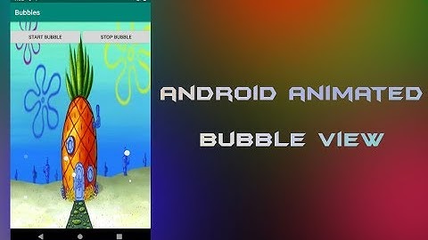 Android Studio Tutorial - Animated Bubbles