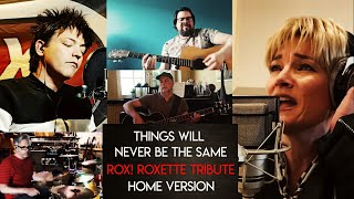 ROX! Roxette Tribute- Things Will Never Be The Same (Together At Home Version)