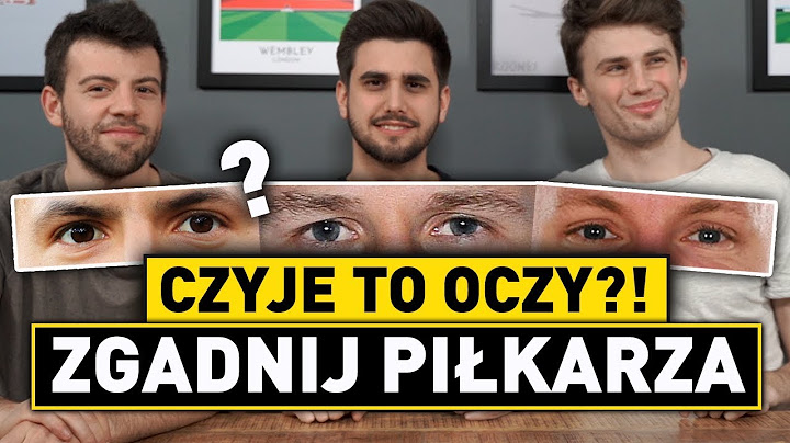 ROZPOZNAJ PIŁKARZA PO OCZACH! QUIZ