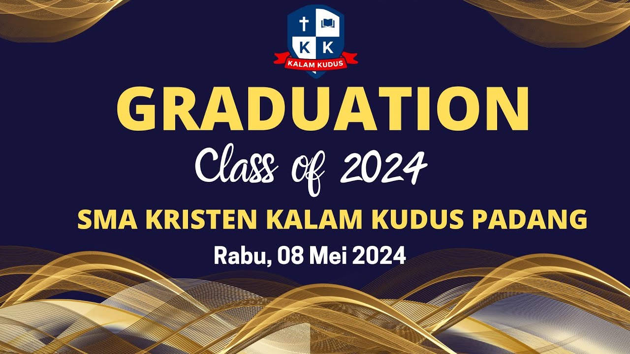 GRADUATION SMA KRISTEN KALAM KUDUS PADANG 2024 - YouTube