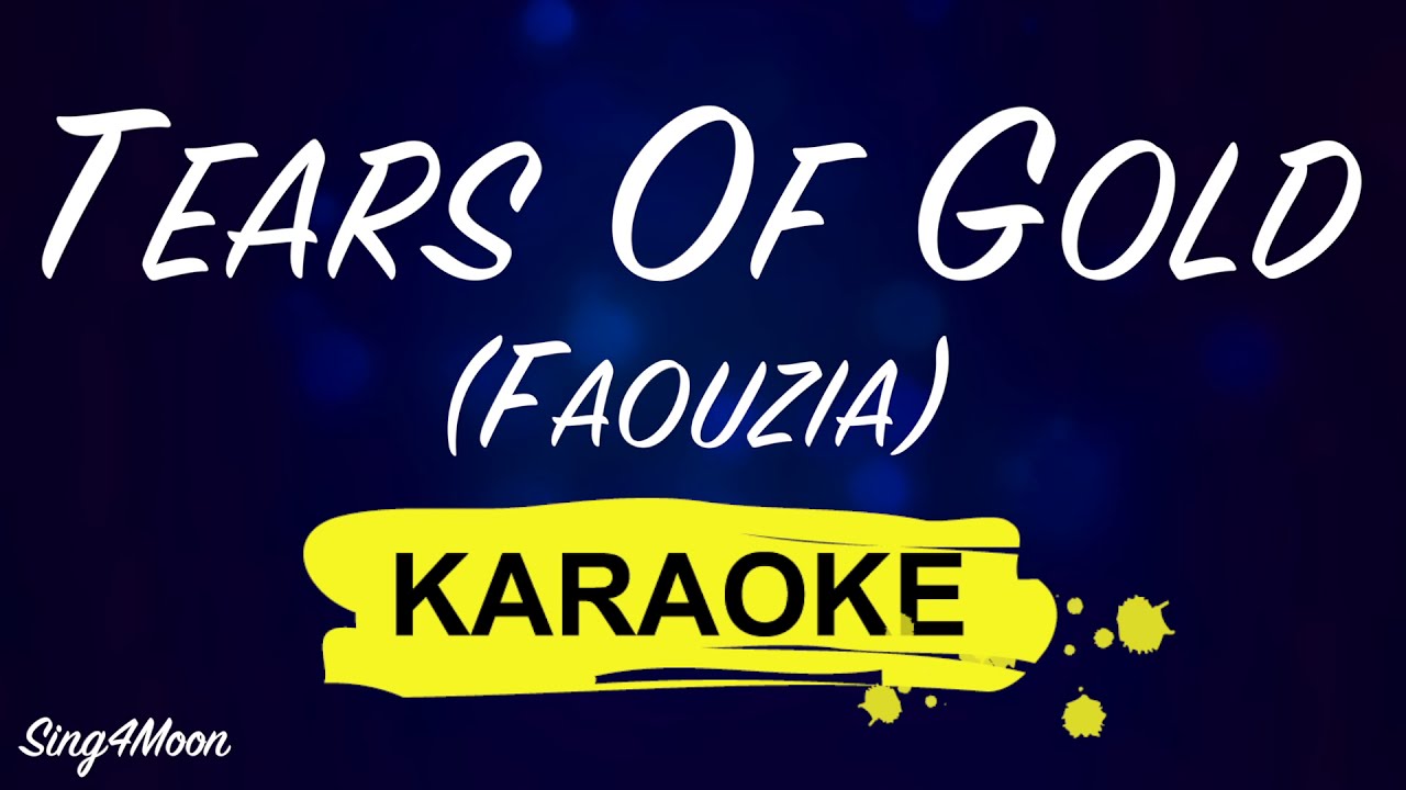 Песня луна луна караоке. Tears of Gold Faouzia. Lyrics tears of Gold Faouzia. Tears of Gold текст. Sia tears of Gold.