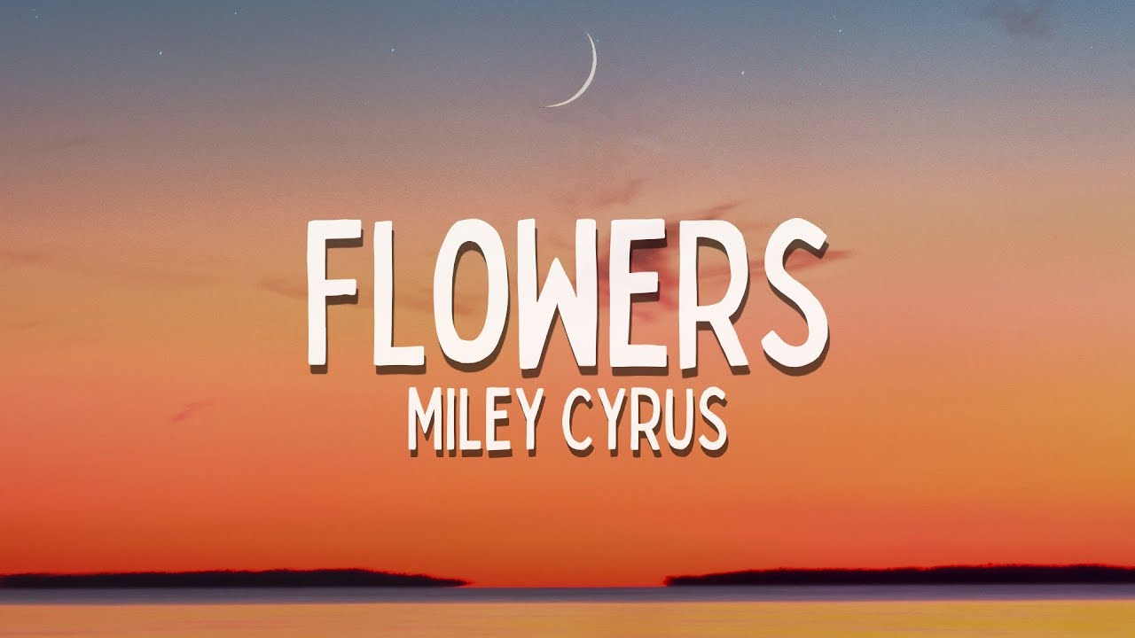 Miley Cyrus Flowers (Lyrics) YouTube Miley Cyrus Flowers (Lyrics) YouTube