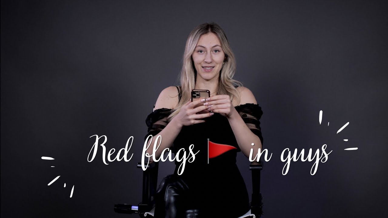 What are your red flags 🚩 in guys? These are my top 5